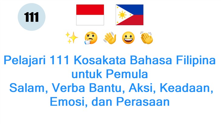 Pelajari 111 Kosakata Bahasa Filipina untuk Pemula: Salam, Verba Bantu, Aksi, Keadaan, Emosi, dan Perasaan